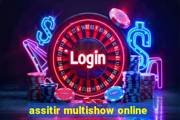 assitir multishow online